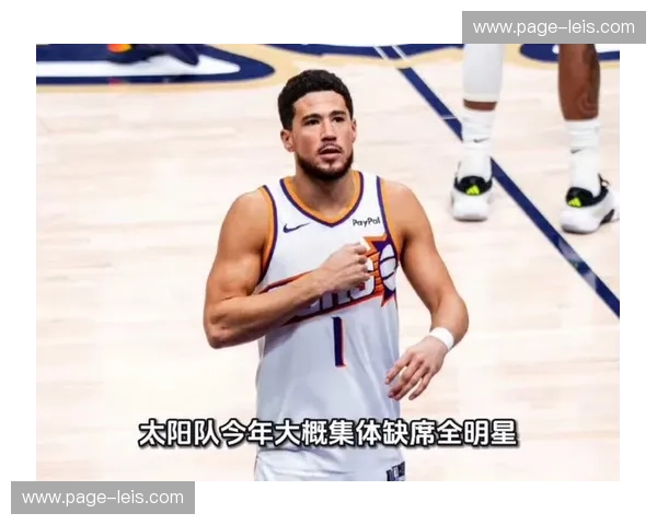 太阳队在全明星周末前攻防效率大幅跳水 角色球员健康问题成为下半程最大变数 太阳队在全明星周末前攻防效率大幅跳水 角色球员健康问题成为下半程最大变数